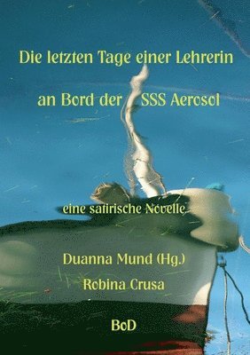 Robina Crusa, Duanna Mund - letzten Tage einer Lehrerin an Bord der SSS Aerosol, Häftad