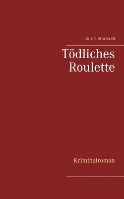 Kurt Lehmkuhl - Tödliches Roulette, Häftad