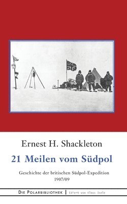 Ernest H Shackleton - 21 Meilen vom Südpol, Häftad