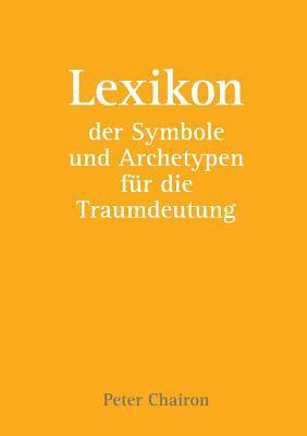 Peter Chairon - Lexikon der Symbole und Archetypen für die Traumdeutung, Häftad. Tillgänglighet: Lägg i varukorg