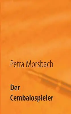Petra Morsbach - Cembalospieler, Häftad. Tillgänglighet: Lägg i varukorg