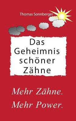 Thomas Sonnberger - Geheimnis schöner Zähne, Häftad