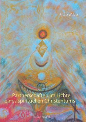 Franz Weber - Partnerschaften im Lichte eines spirituellen Christentums, Häftad