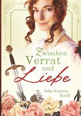Julia Kathrin Knoll - Zwischen Verrat und Liebe, Häftad. Tillgänglighet: Lägg i varukorg