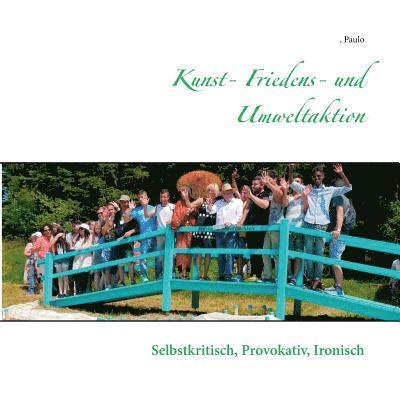 Paulo - Kunst- Friedens- und Umweltaktion, Häftad