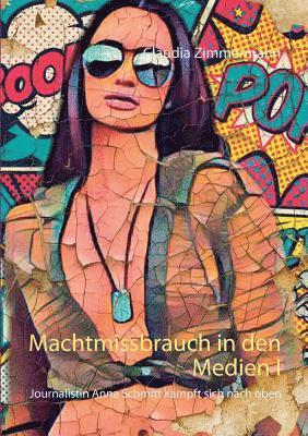 Claudia Zimmermann - Machtmissbrauch in den Medien I, Häftad. Tillgänglighet: Lägg i varukorg