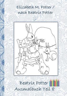 Beatrix Potter, Elizabeth M Potter - Beatrix Potter Ausmalbuch Teil 8 ( Peter Hase ), Häftad
