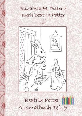 Beatrix Potter, Elizabeth M Potter - Beatrix Potter Ausmalbuch Teil 9 ( Peter Hase ), Häftad