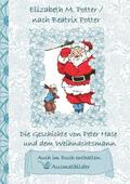 Die Geschichte von Peter Hase und dem Weihnachtsmann (inklusive Ausmalbilder, deutsche Erstveroeffentlichung! )