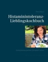 Petra Mayer - Histaminintoleranz-Lieblingskochbuch, Häftad