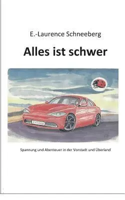 Erica-Laurence Schneeberg - Alles ist schwer, Häftad. Tillgänglighet: Lägg i varukorg