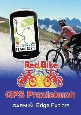 Redbike Nußdorf - GPS Praxisbuch Garmin Edge Explore, Häftad. Tillgänglighet: Lägg i varukorg