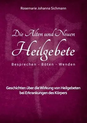 Rosemarie Johanna Sichmann - Alten und Neuen Heilgebete, Häftad. Tillgänglighet: Lägg i varukorg