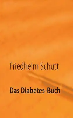 Friedhelm Schutt - Diabetes-Buch, Häftad. Tillgänglighet: Lägg i varukorg