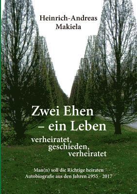 Heinrich-Andreas Makiela - Zwei Ehen - ein Leben, Häftad. Tillgänglighet: Lägg i varukorg