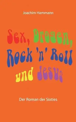 Joachim Hammann - Sex, Drogen, Rock 'n' Roll und Jesus, Häftad. Tillgänglighet: Tillfälligt slut