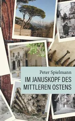 Peter Spielmann - Im Januskopf des Mittleren Ostens, Häftad. Tillgänglighet: Lägg i varukorg
