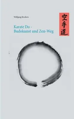Wolfgang Brockers - Karate Do - Budokunst und Zen-Weg, Häftad. Tillgänglighet: Lägg i varukorg