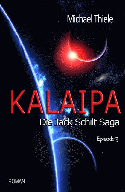 Michael Thiele - Kalaipa - Die Jack Schilt Saga, E-bok