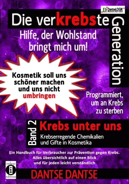 Guy Dantse - Die verKREBSte Generation - Hilfe, der Wohlstand bringt mich um!, E-bok. Tillgänglighet: Lägg i varukorg