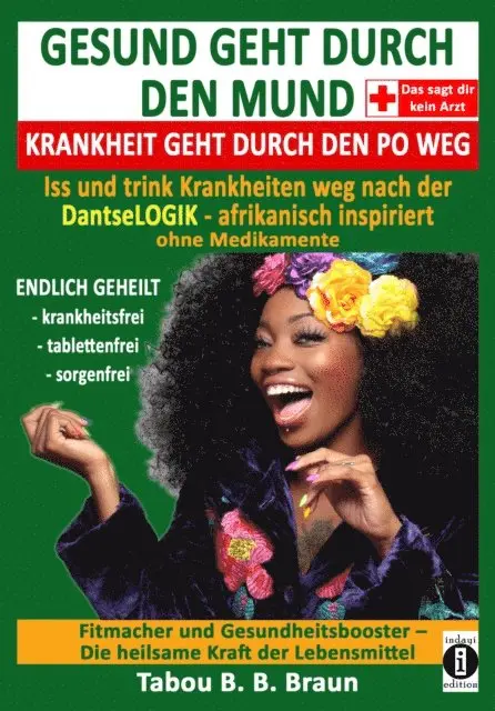 Tabou B. B. Braun - Gesund geht durch den Mund, Krankheit geht durch den Po weg, E-bok. Tillgänglighet: Lägg i varukorg