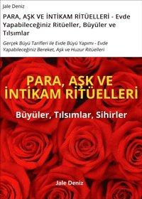 PARA, A?K VE ?NT?KAM R?TÃ¿ELLER? - Evde Yapabilece?iniz RitÃ¼eller, BÃ¼yÃ¼ler ve T?ls?mlar