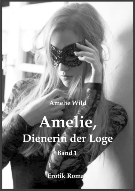 Amelie Wild - Amelie, Dienerin der Loge (Band 1), E-bok. Tillgänglighet: Lägg i varukorg