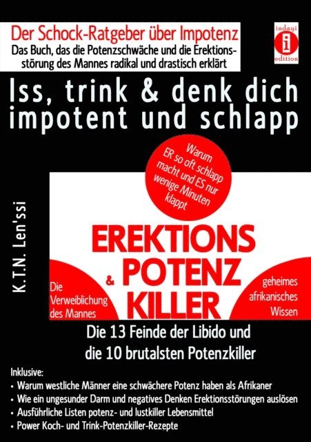 K.T.N Len'ssi - EREKTIONS & POTENZ-KILLER – Iss, trink & denk dich impotent und schlapp, E-bok. Tillgänglighet: Lägg i varukorg