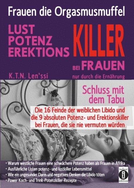 K.T.N. Len'ssi - Frauen, die Orgasmusmuffel - LUST, POTENZ, EREKTIONS-KILLER bei Frauen nur durch die Ernährung, E-bok. Tillgänglighet: Lägg i varukorg