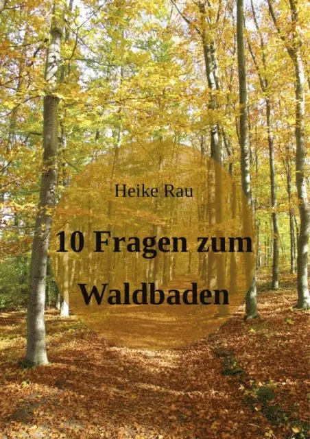 Heike Rau - 10 Fragen zum Waldbaden, E-bok. Tillgänglighet: Lägg i varukorg