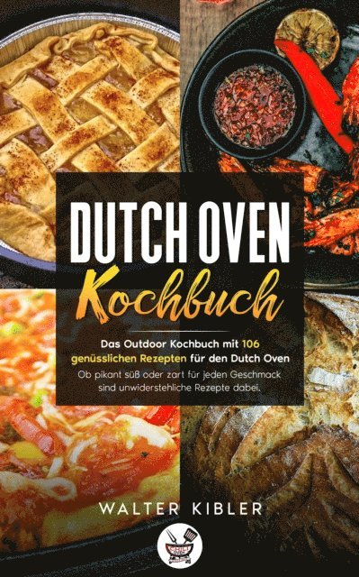 Walter Kibler - Dutch Oven Kochbuch, E-bok. Tillgänglighet: Lägg i varukorg