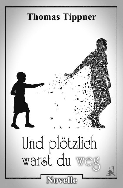 Thomas Tippner - und plötzlich warst du weg, E-bok
