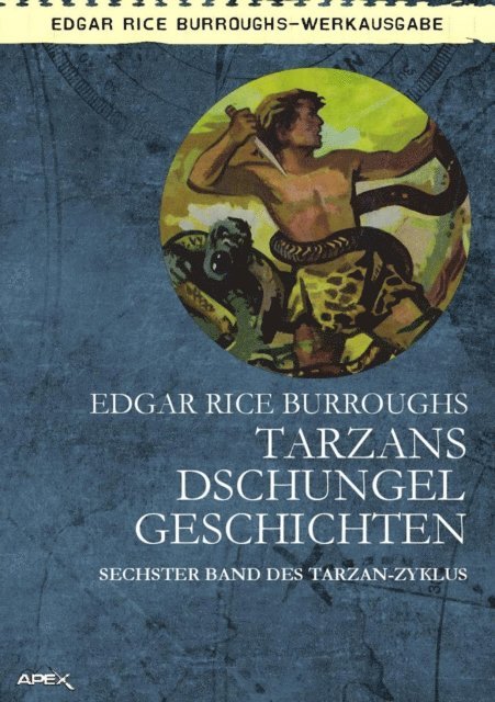 Edgar Rice Burroughs - TARZANS DSCHUNGELGESCHICHTEN, E-bok