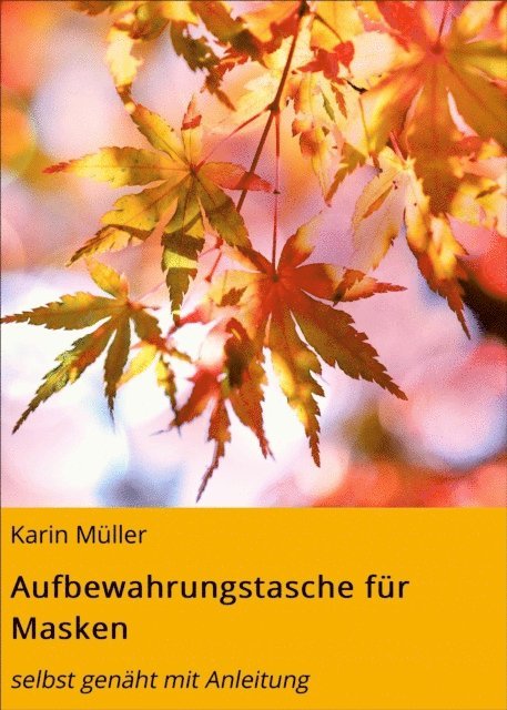 Karin Muller - Aufbewahrungstasche für Masken, E-bok