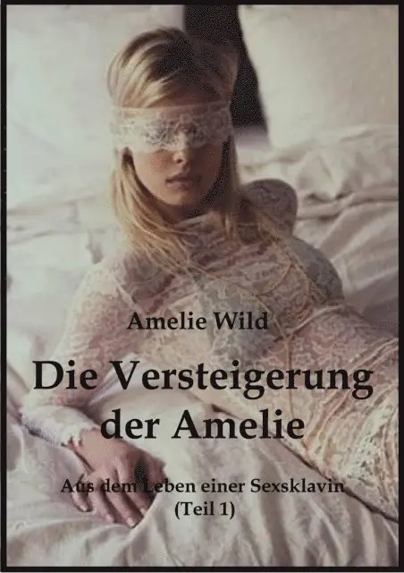 Amelie Wild - Die Versteigerung der Amelie, E-bok. Tillgänglighet: Lägg i varukorg