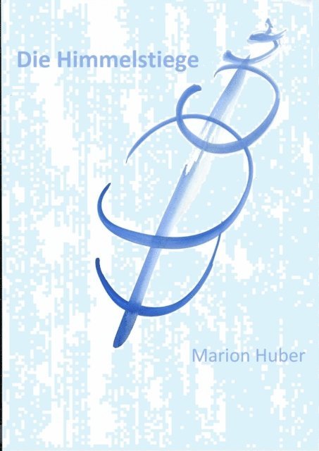 Marion Huber - Die Himmelsstiege, E-bok