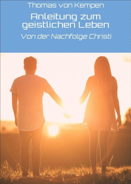 Thomas von Kempen - Anleitung zum geistlichen Leben, E-bok
