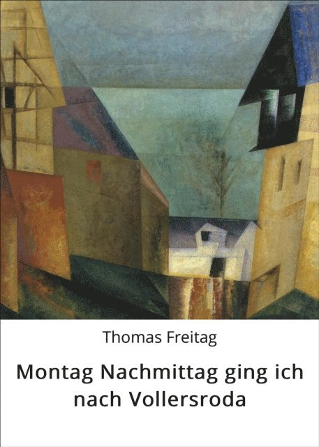 Thomas Freitag - Montag Nachmittag ging ich nach Vollersroda, E-bok