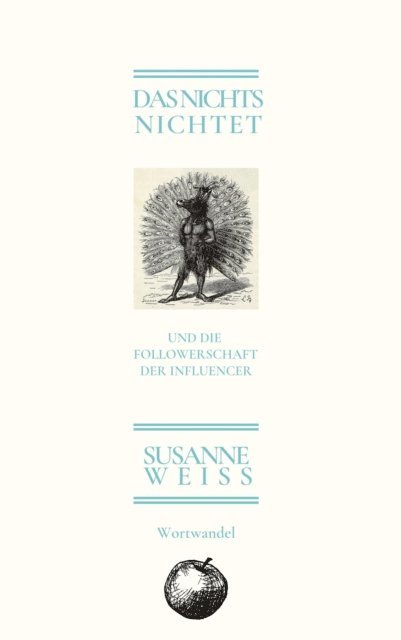 Susanne Weiss - Das Nichts nichtet und die Follwerschaft der Influencer, E-bok