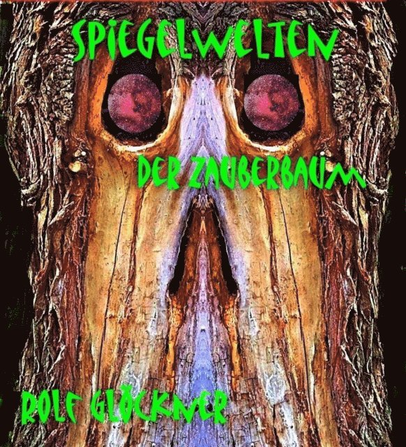 Rolf Glockner - Spiegelwelten Der Zauberbaum, E-bok. Tillgänglighet: Lägg i varukorg