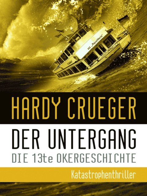 Hardy Crueger - Der Untergang - Die 13te Okergeschichte, E-bok