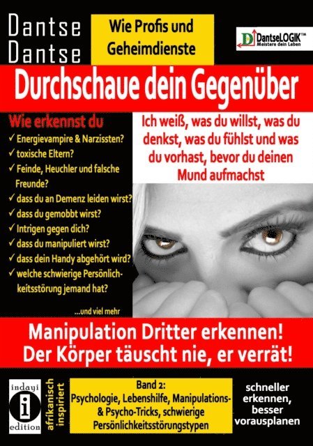 Guy Dantse - Durchschaue dein Gegenüber: Manipulation Dritter erkennen - Band 2, E-bok. Tillgänglighet: Lägg i varukorg