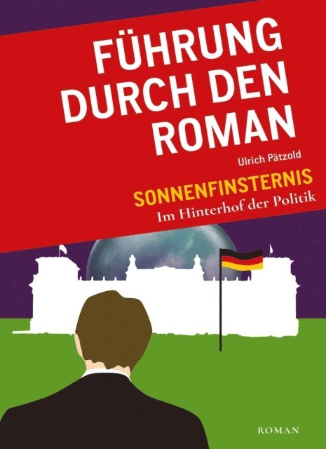 Ulrich Patzold - Führung durch den Roman "Sonnenfinsternis-Im Hinterhof der Politik", E-bok