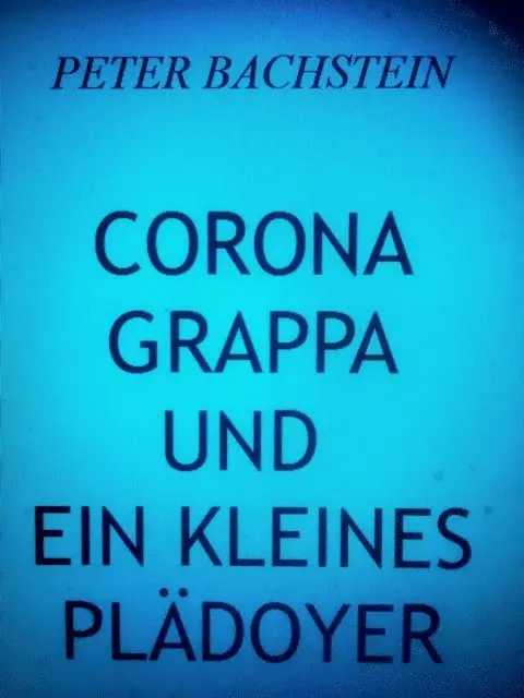 peter bachstein - Corona, Grappa und ein kleines Plädoyer, E-bok. Tillgänglighet: Lägg i varukorg