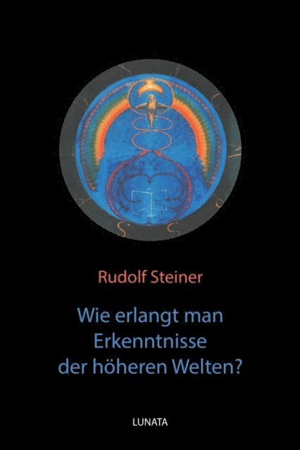Rudolf Steiner - Wie erlangt man Erkenntnisse der höheren Welten?, E-bok