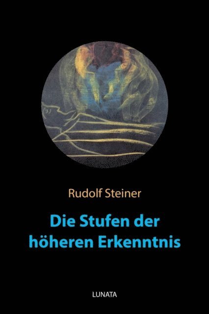 Rudolf Steiner - Die Stufen der höheren Erkenntnis, E-bok
