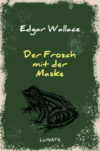 Edgar Wallace - Der Frosch mit der Maske, E-bok