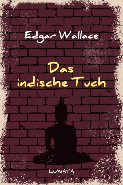 Edgar Wallace - Das indische Tuch, E-bok