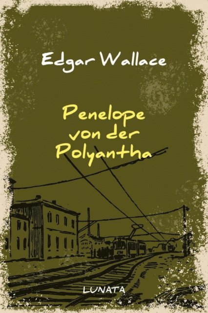 Edgar Wallace - Penelope von der Polyantha, E-bok