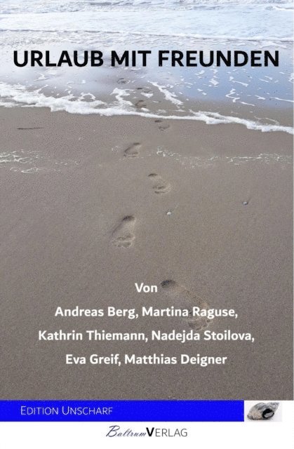 Andreas Berg, Martina Raguse, Kathrin Thiemann, Nadejda Stoilova, Eva Greif - Urlaub mit Freunden, E-bok
